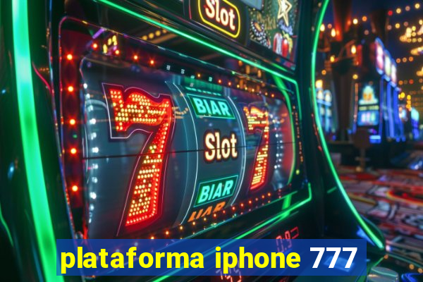 plataforma iphone 777